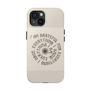 Gratitude-Inspired Tough Phone Case – I Am Grateful for Everything